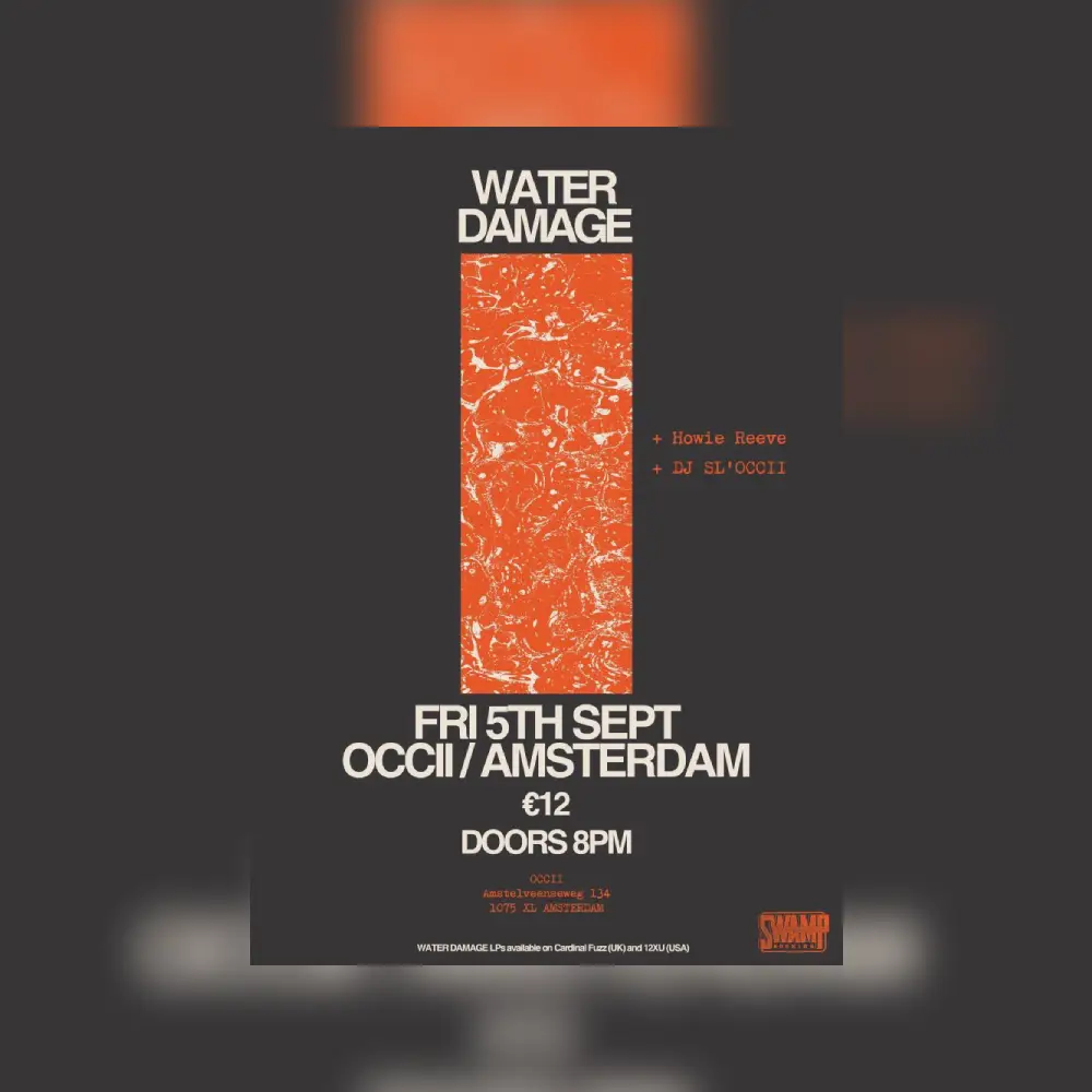 WATER DAMAGE  + HOWIE REEVE  + DJ SL’OCCII